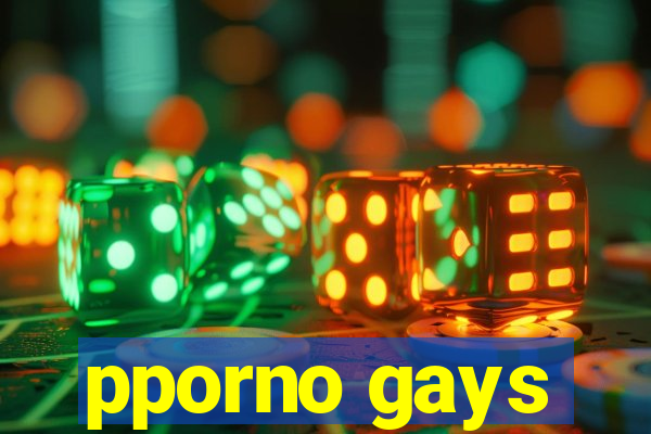 pporno gays